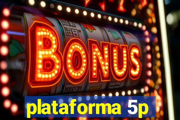 plataforma 5p